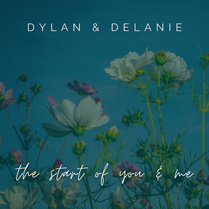 the start of you & me (dylan & delanie)