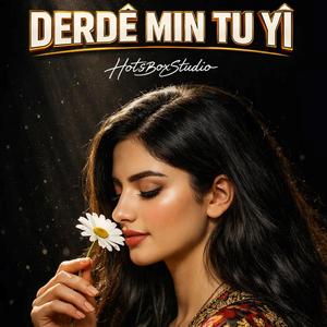"DERDÊ MIN TU YÎ"