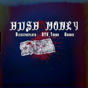 Hush Money (feat. BYV_Trubb & Goodie)