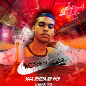 MC BR SAFADÃO - JOGA BUCETA NA PIKA - DJ LULA