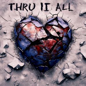 Thru It All