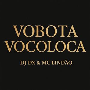 VOBOTA/VOCOLOCA (feat. MC Lindão)