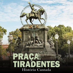 Praça Tiradentes (História Cantada)