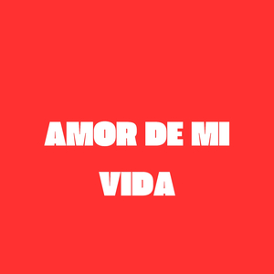 Amor de Mi Vida