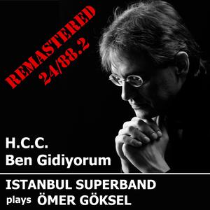 H. C. C. BEN GIDIYORUM (feat. Levent Altındağ, Aycan Teztel, Şenova Ülker & Volkan Öktem) (REMASTERED)