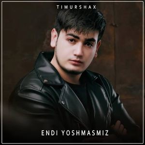 Endi yoshmasmiz