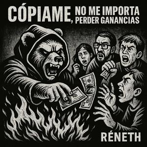 COPIAME, NO ME IMPORTA PERDER GANANCIAS