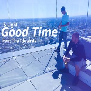 Good Time (feat. Tha Idealists)