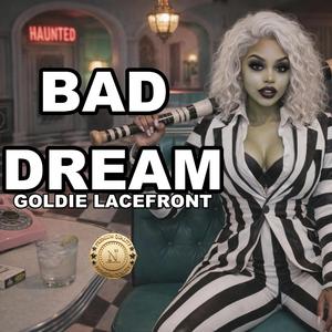 BAD DREAM