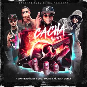 Cacha (feat. Yeo Freko, IvanConly & Kiry Curu) (Remix)
