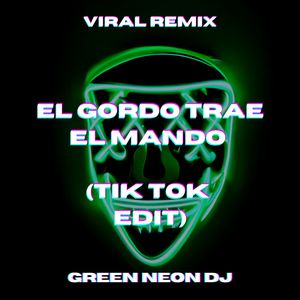 El Gordo Trae El Mando (Tik Tok Edit) (Remix)