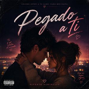 Pegado a ti