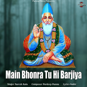 Main Bhonra Tu Hi Barjiya