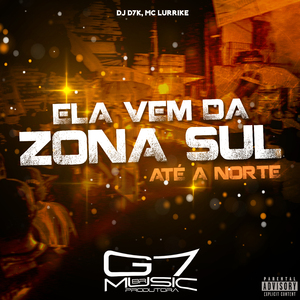 Ela Vem da Zona Sul Até a Norte