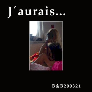 J´aurais...