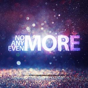 More (No-Any-Even)