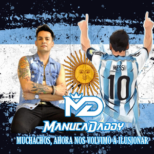 Muchachos Ahora Nos Volvimo a Ilusionar