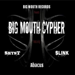 Big Mouth Cypher (feat. Abacus & Slink)