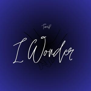 I Wonder