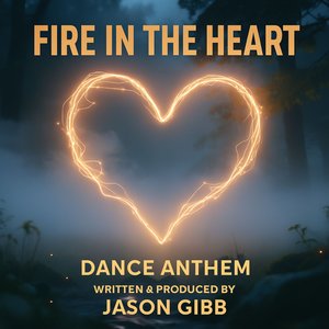 Fire in the Heart - Dance Anthem