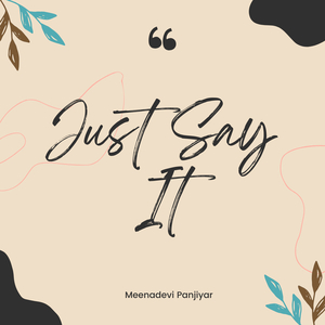 Just Say It