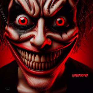 Agressive