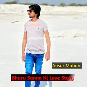 Bhuru Sanna Ki Love Story