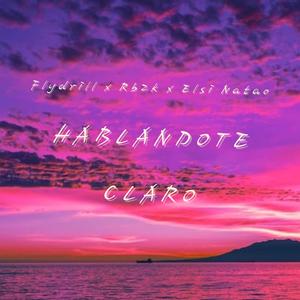 Hablandote Claro (feat. FLYDRILL & Elsi Natao)