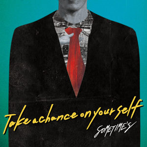 Take a chance on yourself