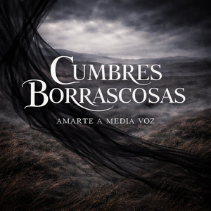 Amarte A Media Voz (Cumbres Borrascosas)