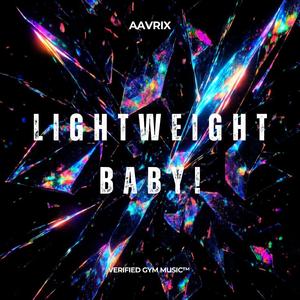 LIGHTWEIGHT BABY!