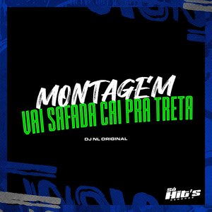 Montagem Vai Safada Cai pra Treta