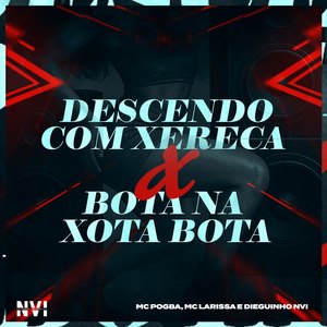 Descendo Com Xereca X Bota na Xota Bota