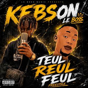 Kebson Le Boss Teul Reul Feul Official (Radio Edit)
