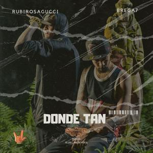 DONDE TAN (feat. Brega 7)