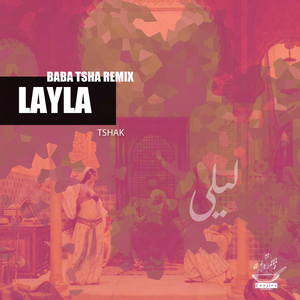 Layla (BABA TSHA Remix)