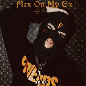 Flex On My Ex