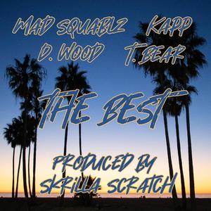 The Best (feat. Mad Squablz, Kapp, D. Wood & T-Bear)