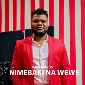 Nimebaki Na Wewe