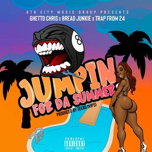 Jumpin For Da Summer (feat. Bread Junkie, Yung Trap & Zeeko)