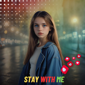STAY WITH ME