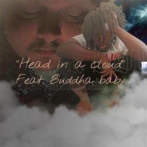 Head in a cloud (feat. Buddha baby)