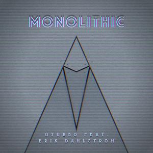 Monolithic (feat. Erik Dahlström)