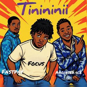 Tinininii (feat. Patrick fastpay & Focus Mx)