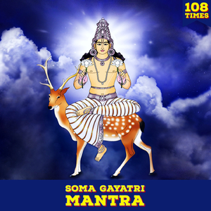 Soma Gayatri Mantra 108 Times (Vedic Chants)