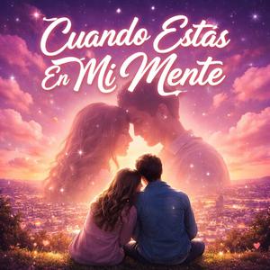 Cuando Estas En Mi Mente