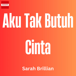 Aku Tak Butuh Cinta
