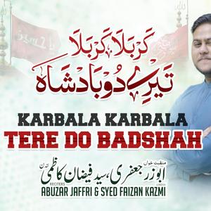 Karbala Karbala Tere Do Badshah (feat. Abuzar Jaffri)