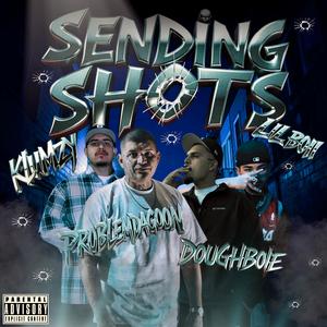 Sending Shots (feat. Lil Boii, DoughBoie & Klumzy.p13)