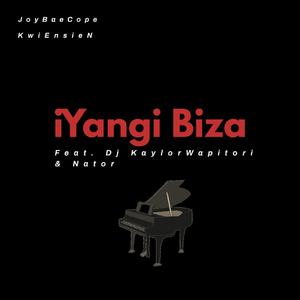 IYangi Biza (feat. DjKaylorwapitori & Nator)